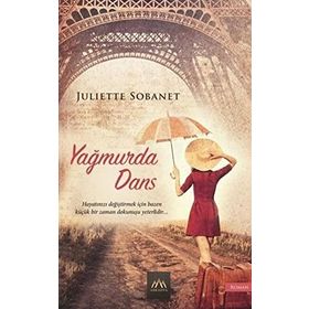 Yağmurda Dans - Juliette Sobanet