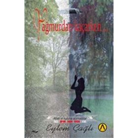 Yağmurdan Kaçarken… - Eylem Çağlı - Ares Yayınları