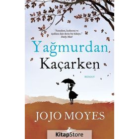 Yağmurdan Kaçarken - Jojo Moyes