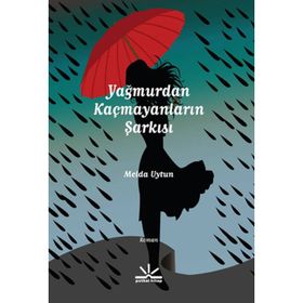 YAĞMURDAN KAÇMAYANLARIN ŞARKISI - MELDA UYTUN