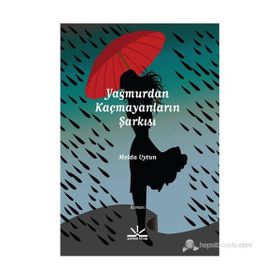 YAĞMURDAN KAÇMAYANLARIN ŞARKISI - MELDA UYTUN