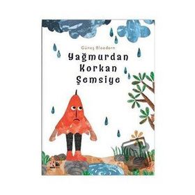 Yağmurdan Korkan Şemsiye - Güneş Bloedorn