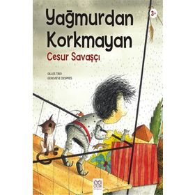 Yağmurdan Korkmayan Cesur Savaşçı - Elif Erdoğdu