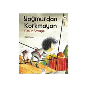 Yağmurdan Korkmayan Cesur Savaşçı - Elif Erdoğdu