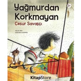 Yağmurdan Korkmayan Cesur Savaşçı - Elif Erdoğdu