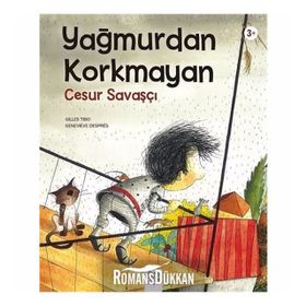 Yağmurdan Korkmayan Cesur Savaşçı - Elif Erdoğdu