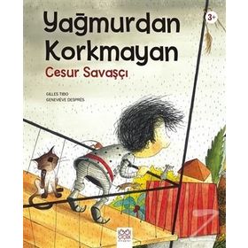 Yağmurdan Korkmayan Cesur Savaşçı - Gilles Tibo