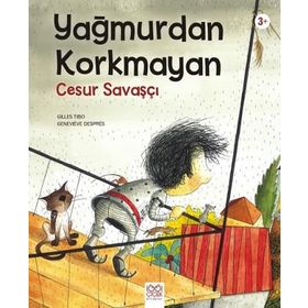 Yağmurdan Korkmayan Cesur Savaşçı - Gilles Tibo