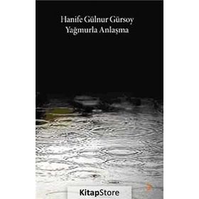 YAĞMURLA ANLAŞMA - HANIFE GÜLNUR GÜRSOY