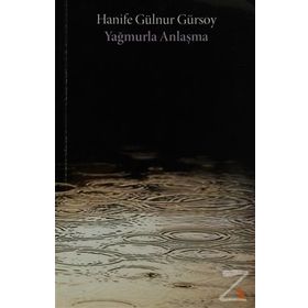 YAĞMURLA ANLAŞMA - HANIFE GÜLNUR GÜRSOY