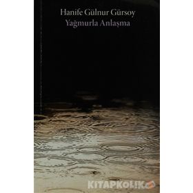 YAĞMURLA ANLAŞMA - HANIFE GÜLNUR GÜRSOY