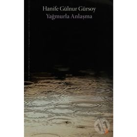 YAĞMURLA ANLAŞMA - HANIFE GÜLNUR GÜRSOY