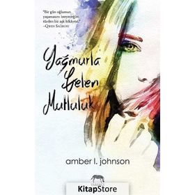 Yağmurla Gelen Mutluluk - Amber L. Johnson