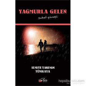 Yağmurla Gelen Şubat Güneşi - İlmiye Yasemin Tümkaya