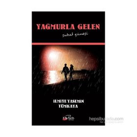 Yağmurla Gelen Şubat Güneşi - İlmiye Yasemin Tümkaya
