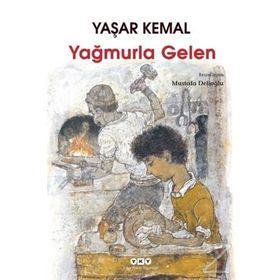 Yağmurla Gelen - Yaşar Kemal