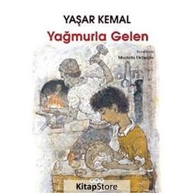 Yağmurla Gelen - Yaşar Kemal