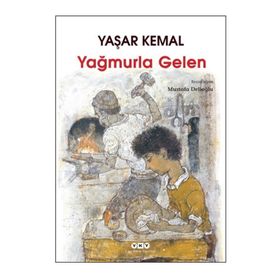 Yağmurla Gelen - Yaşar Kemal