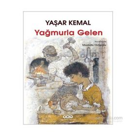 Yağmurla Gelen - Yaşar Kemal