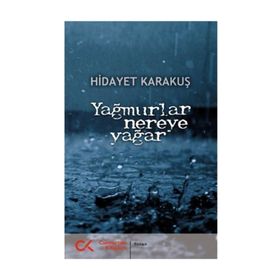 YAĞMURLAR NEREYE YAĞAR - GENEL