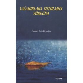 Yağmurlara Tutulmuş Yüreğim - Servet Ertekinoğlu