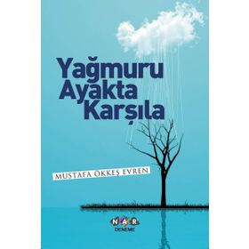 Yağmuru Ayakta Karşıla - Mustafa Ökkeş Evren