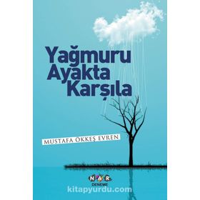 Yağmuru Ayakta Karşıla - Mustafa Ökkeş Evren