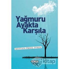 Yağmuru Ayakta Karşıla - Mustafa Ökkeş Evren