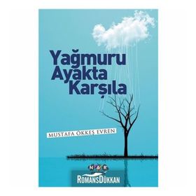 Yağmuru Ayakta Karşıla - Mustafa Ökkeş Evren