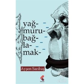 Yağmuru Bağlamak - Ayşen Sarıbaş