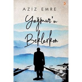 Yağmur'u Beklerken - Aziz Emre