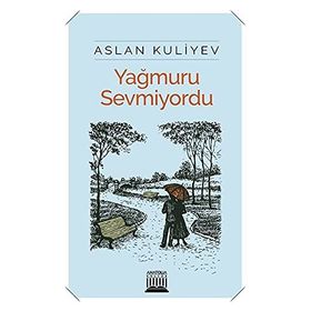 Yağmuru Sevmiyordu - Aslan Kuliyev