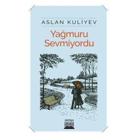 Yağmuru Sevmiyordu - Aslan Kuliyev