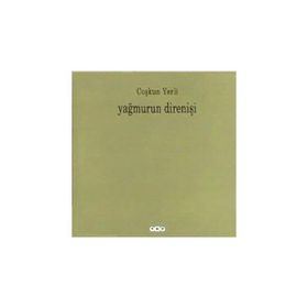 YAĞMURUN DİRENİŞİ - COŞKUN YERLI