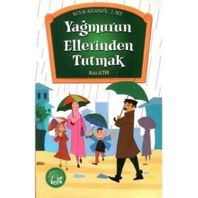 YAĞMURUN ELLERINDEN TUTMAK - MELEK ALTUN