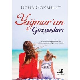 Yağmur’un Gözyaşları - Uğur Gökbulut
