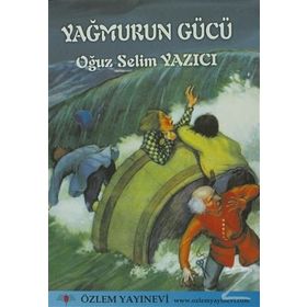 YAĞMURUN GÜCÜ - OĞUZ SELIM YAZICI