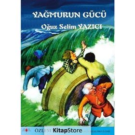 YAĞMURUN GÜCÜ - OĞUZ SELIM YAZICI