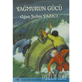 YAĞMURUN GÜCÜ - OĞUZ SELIM YAZICI