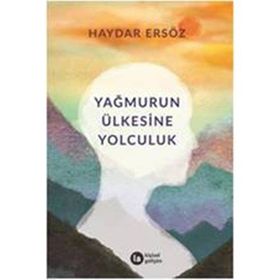 Yağmurun Ülkesine Yolculuk - Haydar Ersöz