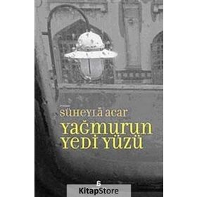 YAĞMURUN YEDI YÜZÜ - SÜHEYLA ACAR