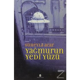 YAĞMURUN YEDI YÜZÜ - SÜHEYLA ACAR
