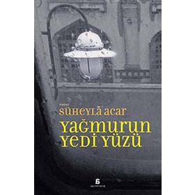 YAĞMURUN YEDI YÜZÜ - SÜHEYLA ACAR