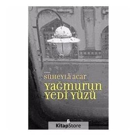 YAĞMURUN YEDI YÜZÜ - SÜHEYLA ACAR