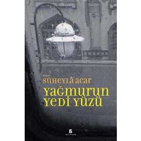 YAĞMURUN YEDI YÜZÜ - SÜHEYLA ACAR