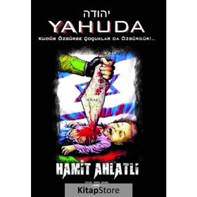 Yahuda Kudüs Özgürse Çocuklar da Özgürdür - Serhat Hamit Ahlatlı