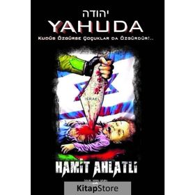 Yahuda Kudüs Özgürse Çocuklar da Özgürdür - Serhat Hamit Ahlatlı