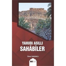 Yahudi Asıllı Sahabiler - Ömer Sabuncu