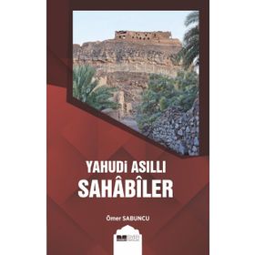 Yahudi Asıllı Sahabiler - Ömer Sabuncu