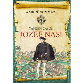 Yahudi Casus Jozef Nasi - Aaron Nommaz